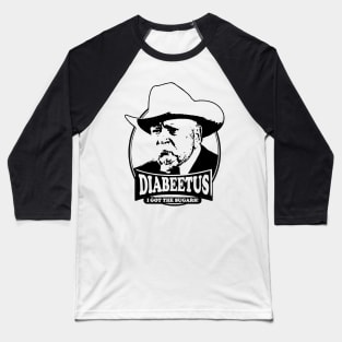 Vintage Diabeetus I got the sugars / Wilford Brimley Baseball T-Shirt